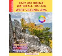 Easy Day Hikes & Waterfall Trails in West Virginia 2026: Beginner-Friendly Paths, Scenic Overlooks, Family Adventures, Maps, Trail Difficulty Ratings, Parking & Planning Tips