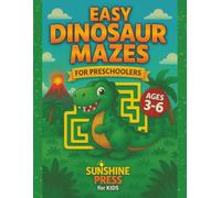 Easy Dinosaur Mazes for Preschoolers: Fun and Simple Maze Puzzles for Kids Ages 3-6: 70 cute dinosaur mazes (with solutions) + 10 prehistoric coloring pages (Easy Dinosaur Mazes Collection)