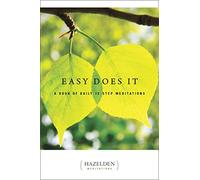 Easy Does It: A Book of Daily 12 Step Meditations (Lakeside Meditation) (Hazelden Meditations)