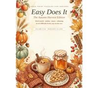 Easy Does It: The Autumn Harvest Edition: Large Print Word Search, Sudoku, Mazes & Coloring Book for Seniors, Easy to Hard Fall Puzzles (Easy Does It Puzzles)