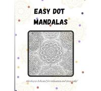 Easy Dot Mandalas - Mandala Coloring Book for Relaxation - 50 patterns to relax