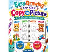 Easy Drawing for Kids: Copy the Picture: A Fun Copy, Draw and Color Activity Book with Cute Animals, Food, Vehicles, and Everyday Objects - Ages 3-7