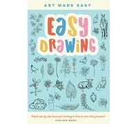 Easy Drawing: Simple step-by-step lessons for learning to draw in more than just pencil (2) (Art Made Easy)