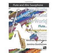 Easy Duets from Around the World for Flute and Alto Saxophone: 26 pieces arranged for two equal players who know all the basics. Includes several ... ... Saxophone Duets for Beginners and Improvers)