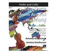 Easy Duets from Around the World for Violin and Cello: 26 pieces arranged especially for two equal players who know all the basics. Includes several ... and Cello Duets for Beginners and Improvers)