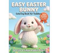 Easy Easter Bunny Coloring Book for Toddlers: 50 Simple and Cute Rabbit Poses with Ultra-Thick Lines for Kids Ages 2-4 (Just Bunnies, No Eggs!) (TinyJoy Toddler Easter Adventures)