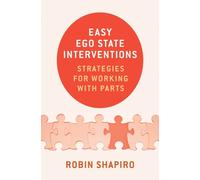 Easy Ego State Interventions : Strategies for Working With Parts
