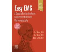 Easy EMG : A Guide to Performing Nerve Conduction Studies and Electromyography