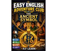 Easy English Adventure Club Book 20: The Ancient Symbol: ESL Graded Reader for Intermediate Learners A2 - Improve Vocabulary, Reading Comprehension, and Speaking Skills with Fun Adventures