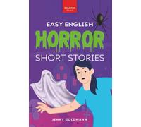 Easy English Horror Short Stories: 9 Spooky Tales for Adventurous English Learners: 5 (English Language Readers)