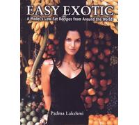 Easy Exotic: A Model's Low-Fat Recipes from Around the World