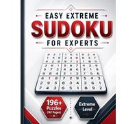 Easy Extreme Sudoku for Experts: 196+ Expert Puzzles | 167 Pages | Easy-to-Read Layout | Complete Solutions Included