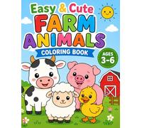 Easy Farm Animals Coloring Book for Kids Ages 3-6: Cute and Simple Coloring Pages with Big, Easy Designs for Toddlers and Preschool Kids (Easy & Cute Coloring Books for Kids Ages 3-6)