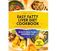 Easy Fatty Liver Diet Cokbook: Your Ultimate Guide to Reversing Fatty Liver