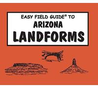 Easy Field Guide Arizona Landforms