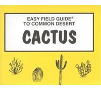 Easy Field Guide to Common Desert Cactus (Easy Field Guides)