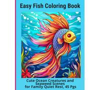 Easy Fish Coloring Book: Cute Ocean Creatures and Seaweed Scenes for Family Quiet Rest, 45 Pgs