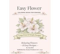 Easy Flower Coloring book for Seniors: Large print bold design for relaxation