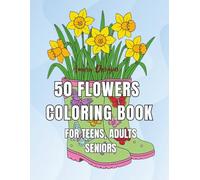 Easy Flower Coloring Book: For Teens, Adults, Seniors