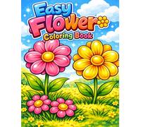 Easy Flower Coloring Book: Happy Floral Designs, Whimsical Flowers, Creative And Relaxing Floral Illustrations, 60 Floral Designs, 8.5 x 11 inches