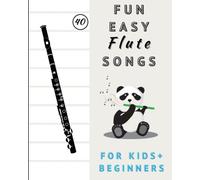 Easy Flute Music Song Book for Kids and Beginners: Fun Sheet Music with Lyrics and Letters above Notes