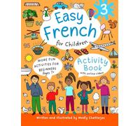 Easy French for Children 3: Activity Book For Beginners With Online Videos - Ages 7+ (EASY FRENCH FOR CHILDREN - ACTIVITY BOOKS)