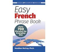 Easy French Phrase Book New Edition: Over 700 Phrases for Everyday Use (Dover Language Guides French)