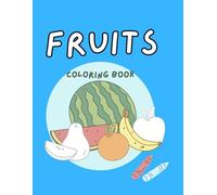 Easy Fruits Coloring Book: Big, Simple Fruit Pictures for Kids