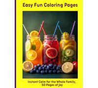 Easy Fun Coloring Pages: Instant Calm for the Whole Family, 50 Pages of Joy