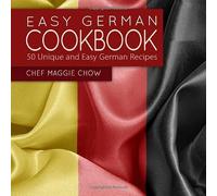 Easy German Cookbook: 50 Unique and Easy German Recipes