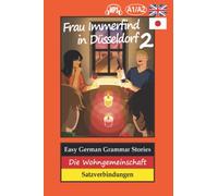 Easy German Grammar Stories: Die Wohngemeinschaft (Frau Immerfind in Düsseldorf)