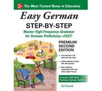 Easy German Step-by-Step, Second Edition: Master High-frequency Grammar for German Proficiency--fast! (NTC FOREIGN LANGUAGE)