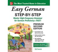 Easy German Step-by-Step, Second Edition: Master High-frequency Grammar for German Proficiency--fast! (NTC FOREIGN LANGUAGE)