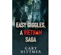 Easy Giggles, A Vietnam Saga