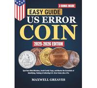 Easy Guide US Error Coin: Spot Rare Mint Mistakes, Avoid Costly Traps, and Master the Essentials of Identifying, Valuing & Collecting U.S. Error Coins Like a Pro
