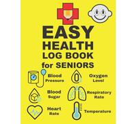 EASY Health Log Book for Seniors: A Simple Large Print Format to Track Your Daily Vital Statistics