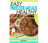 Easy Healthy Freezer Meals: My 15 Best Freezer Meal Recipes + Tips for Freezer Meals
