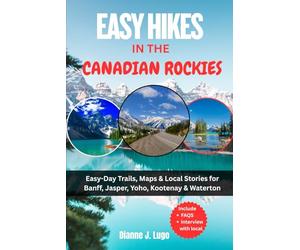 Easy Hikes in Canadian Rockies 2025: Easy-Day Trails, Maps & Local Stories for Banff, Jasper, Yoho, Kootenay & Waterton