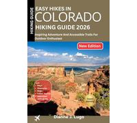 Easy Hikes in Colorado Hiking Guide 2026: Inspiring Adventure And Accessible Trails For Outdoor Enthusiast