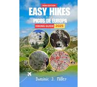 Easy Hikes in the Picos de Europa Spain Hiking guide 2025: Scenic Routes, Simple Trails & Hidden Gems for First-Timers and Casual Adventurers