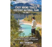 Easy Hiking Trails: Kootenay National Park - Volume 1: 15 Scenic Hikes Through Kootenay’s Iconic Destinations: 3