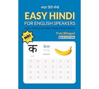 Easy Hindi for English Speakers: Bilingual Writing Practice Book with Letter Tracing, Numbers, Everyday Vocabulary and Conversations (Trace & Learn)