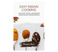 Easy Indian Cooking- 100 Most Popular Indian Non-Vegetarian Dishes (Cookbook Series)