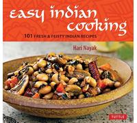 Easy Indian Cooking: 101 Fresh & Feisty Indian Recipes (Tuttle Specials)
