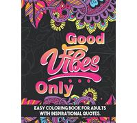 Easy Inspirational Coloring Book Positive Good Vibes With Inspirational Quotes: Simple Large Print Pages For Relaxation Anti stress Coloring Book for ... BOOK PERFECT FOR RELAX AND MOTIVATION