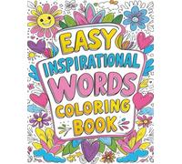 Easy Inspirational Words Coloring Book: Motivational and Relaxing Coloring Pages with Bold, Simple Words for Stress Relief, Positivity, and Creative Fun