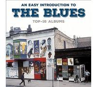 An Easy Introduction to the Blues: Top-16 Albums