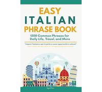 Easy Italian Phrase Book: 1500 Common Phrases for Daily Life, Travel, and More
