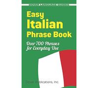 Easy Italian Phrase Book: Over 750 Basic Phrases for Everyday Use (Dover Language Guides Italian)