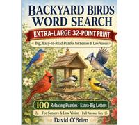 Easy Jumbo Backyard Birds Word Search: Giant Print, Extra-Large 32-Point Puzzles for Seniors & Low Vision - 100 Relaxing Bird Word Searches with Big, ... Key (Discover & Solve Word Search Series)